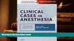 Best Ebook  Clinical Cases in Anesthesia: Expert Consult - Online and Print, 4e (Expert Consult