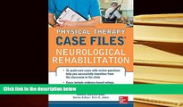 Popular Book  Physical Therapy Case Files: Neurological Rehabilitation  For Online