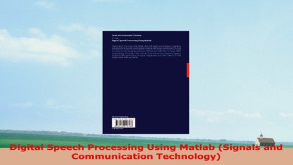 READ ONLINE  Digital Speech Processing Using Matlab Signals and Communication Technology
