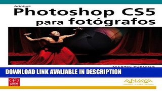 Download ePub Adobe Photoshop CS5 para fotógrafos / Adobe Photoshop CS5 for Photographers (Diseño