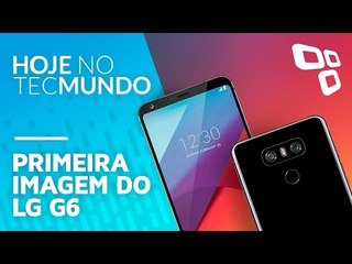 Primeira imagem do LG G6 - Hoje no TecMundo