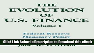 eBook Free The Evolution of US Finance: v. 1: Federal Reserve Monetary Policy, 1915-35 (Columbia