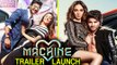 Machine Trailer Launch | Mustafa Debut Movie With Kiara Advani | Abbas Mustan