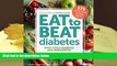 PDF [FREE] DOWNLOAD  Diabetic Living Eat to Beat Diabetes: Stop Type 2 Diabetes and Prediabetes: