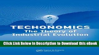 FREE [DOWNLOAD] Techonomics: The Theory of Industrial Evolution (Industrial Innovation) Online Free
