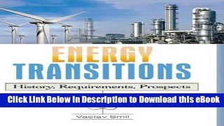 Read Online Energy Transitions: History, Requirements, Prospects Full Online