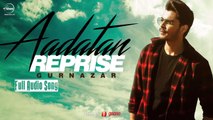 Aadatan Reprise Version _ Gurnazar _ Full Audio Song _ Latest Punjabi Songs 2017