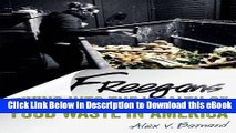 FREE [DOWNLOAD] Freegans: Diving into the Wealth of Food Waste in America Full Online