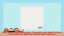READ ONLINE  GO All in One Computer Concepts and Applications 3rd Edition GO for Office 2016