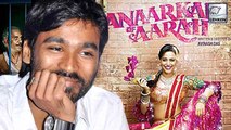 Dhanush Impressed By Swara Bhaskar Look In Anarkali Of Aara