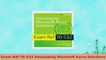 READ ONLINE  Exam Ref 70532 Developing Microsoft Azure Solutions