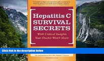 PDF [DOWNLOAD] Hepatitis C Survival Secrets: With Critical Insights Your Doctor Won t Share Ralph