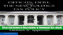 eBook Free Deficits, Debt, and the New Politics of Tax Policy Free Online
