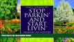 BEST PDF  Stop Parkin  And Start Livin : Reversing the Symptoms of Parkinson s Disease John C.