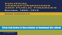 eBook Free Political Transformations and Public Finances: Europe, 1650-1913 (Political Economy of
