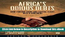 eBook Free Africa s Odious Debts: How Foreign Loans and Capital Flight Bled a Continent (African