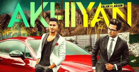 Falak Shabir__HD_Video_Song_Akhiyan_(Ft.Arjun)