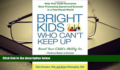 Kindle eBooks  Bright Kids Who Can t Keep Up: Help Your Child Overcome Slow Processing Speed and