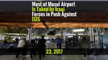 Most of Mosul Airport Is Taken by Iraqi Forces in Push Against ISIS