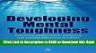 Download Free Developing Mental Toughness: Improving Performance, Wellbeing and Positive Behaviour