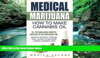 BEST PDF  Medical Marijuana: How to Make Cannabis Oil: All The Marijuana Benefits And How To Use