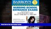 Popular Book  Barron s Nursing School Entrance Exams, 5th Edition: HESI A2  /  NET / NLN PAX-RN /