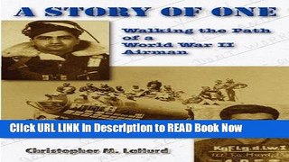 eBook Free A Story of One: Walking the Path of a World War II Airman Free Online
