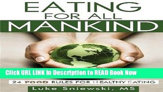eBook Free Eating for All Mankind: 24 Food Rules for Healthy Eating Free Online