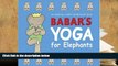 PDF [FREE] DOWNLOAD  Babar s Yoga for Elephants Laurent de Brunhoff  Pre Order
