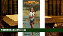 READ ONLINE  Run Patty Run: The Story of a Very Special Long-Distance Runner Who Lights the Way