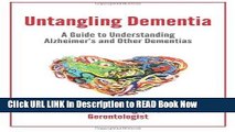 eBook Free Untangling Dementia: A Guide to Understanding Alzheimer s and Other Dementias Free