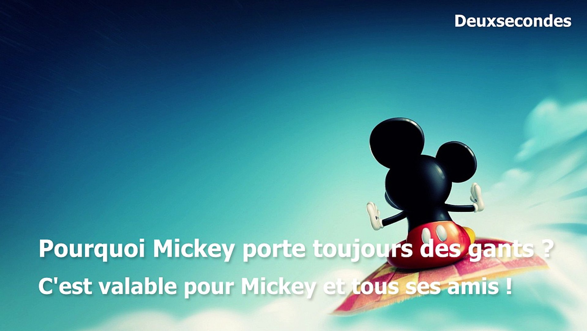 Pourquoi Mickey porte toujours des gants blancs ? - Vidéo Dailymotion