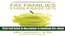 PDF Free Fat Families, Thin Families: How to Save Your Family from the Obesity Trap Full Ebook