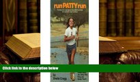 FREE [PDF]  Run Patty Run: The Story of a Very Special Long-Distance Runner Who Lights the Way for
