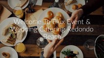 Flux Event & Affordable Catering in Los Angeles, CA
