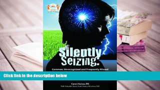 Kindle eBooks  Silently Seizing: Common, Unrecognized, and Frequently Missed Seizures and Their
