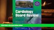 Best Ebook  The Cleveland Clinic Cardiology Board Review  For Trial