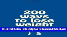 Download ePub 200 ways to lose weight: tips to lose pounds read online