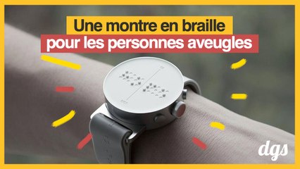 Cette montre permet aux personnes malvoyantes et aveugles d'être plus autonomes