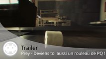 Trailer - Prey (Transformez-vous en Papier Toilette et autres objets !)