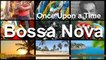Various Artists - Bossa Nova | Ethno World Music | Once Upon A Time