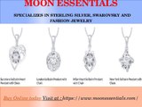 Moon Essentials specializes in Sterling Silver, Swarovsky and Fashion Jewelry