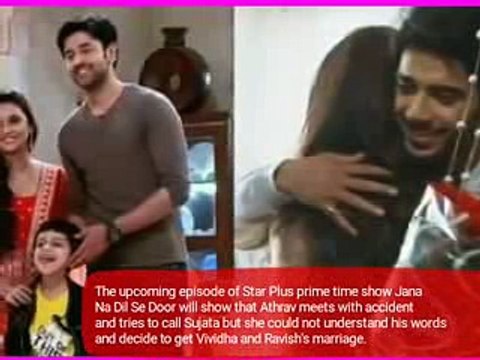 Upcoming..Jana na dil se door..Atharv's life turn mysterious post Vividha Ravish marriage
