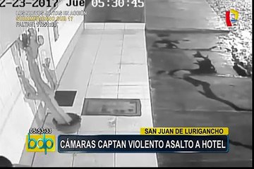 SJL: cámaras captan violento asalto a hotel