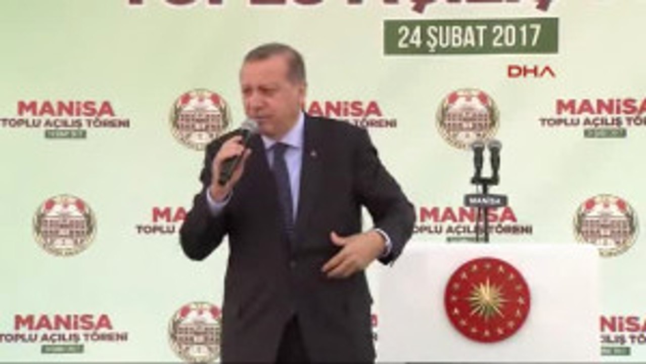 Manisa Cumhurbaşkanı Recep Tayyip Erdoğan Manisa'da Toplu Açılış Töreninde Konuştu