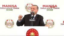 Manisa Cumhurbaşkanı Recep Tayyip Erdoğan Manisa'da Toplu Açılış Töreninde Konuştu