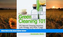 PDF [FREE] DOWNLOAD  Green Cleaning 101: DIY Natural Cleaning Solutions with Vinegar and Other