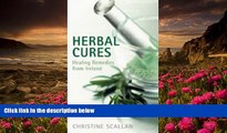 PDF [FREE] DOWNLOAD  Herbal Cures: Healing Remedies From Ireland Christine Scallan BOOK ONLINE