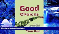 DOWNLOAD [PDF] Good Choices: Teaching Young People Aged 8-11 to Make Positive Decisions about