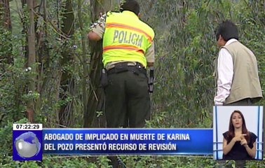 Abogado de implicado en muerte de Karina del Pozo presentó recurso de revisión